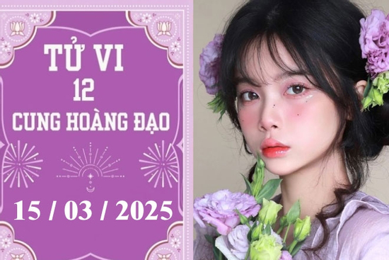 Tử vi 12 cung hoàng đạo ngày 15/03: Kim Ngưu khó khăn, Bảo Bình phát triển