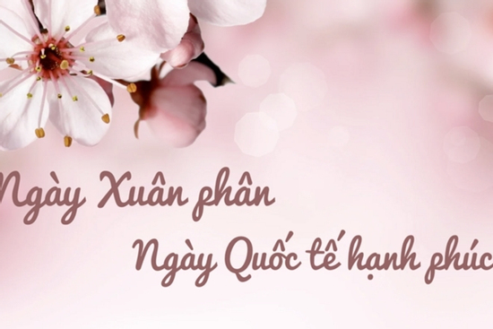 Vì sao ngày Xuân phân được chọn là Ngày Quốc tế Hạnh phúc?
