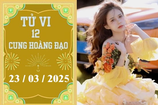 Tử vi 12 cung hoàng đạo ngày 23/03: Bạch Dương may mắn, Ma Kết phát triển