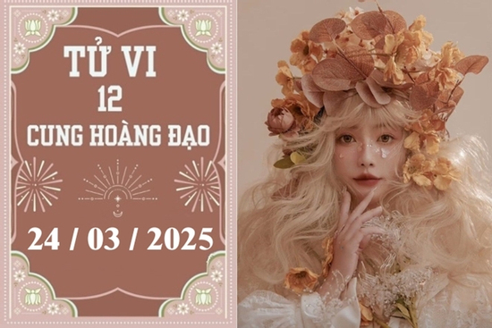 Tử vi 12 cung hoàng đạo ngày 24/03: Song Tử phát triển, Bọ Cạp chậm trễ