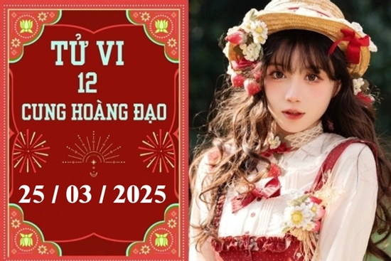 Tử vi 12 cung hoàng đạo ngày 25/03: Kim Ngưu thuận lợi, Thiên Bình may mắn