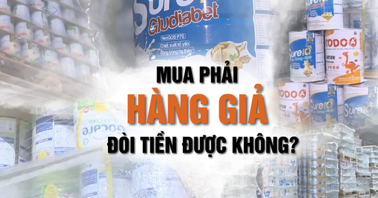 Vụ phát hiện 573 hiệu sữa bột giả: Mua hàng rởm, niềm tin đổ vỡ, đòi tiền được không?