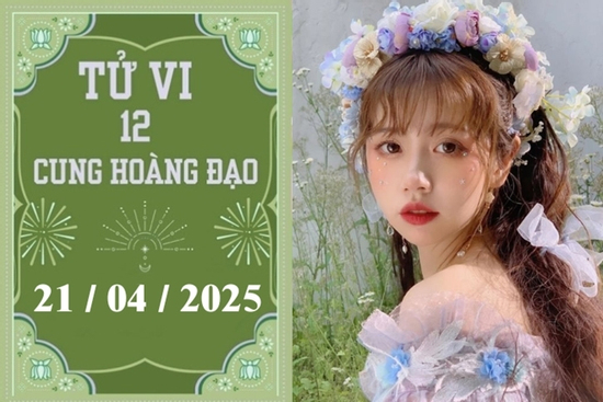 Tử vi 12 cung hoàng đạo ngày 21/04: Cự Giải chậm trễ, Nhân Mã khó khăn