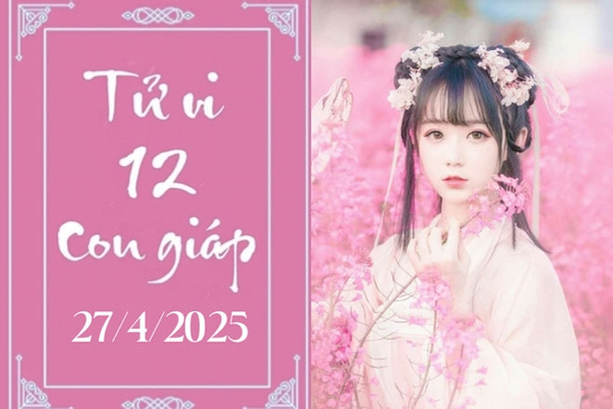 Tử vi 12 con giáp hôm nay ngày 27/4/2025: Mão may mắn, Thìn thuận lợi