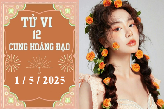 Tử vi 12 cung hoàng đạo ngày 1/5: Xử Nữ thuận lợi, Song Ngư khởi sắc