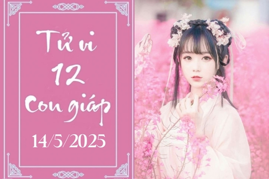 Tử vi 12 con giáp hôm nay ngày 14/5/2025: Tý tiêu cực, Thân thuận lợi