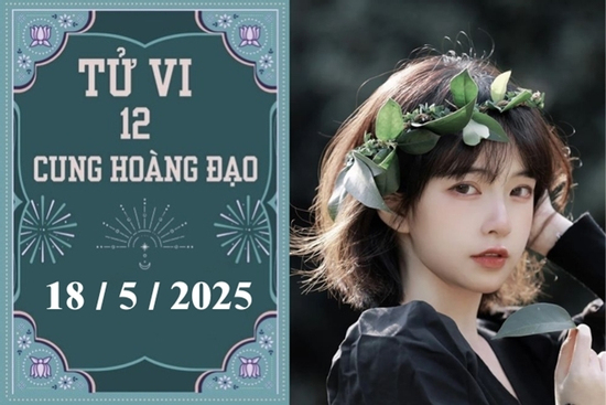 Tử vi 12 cung hoàng đạo ngày 18/5: Song Tử khởi sắc, Thiên Bình khó khăn