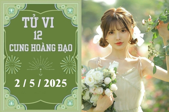 Tử vi 12 cung hoàng đạo ngày 2/5: Bạch Dương phát triển, Bảo Bình may mắn