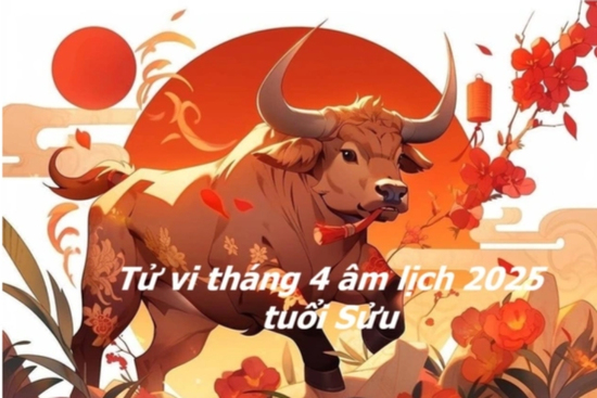 Dự báo tử vi tháng 4 âm lịch tuổi Sửu năm Ất Tỵ 2025 và cách để mang lại vận may, tài lộc cả tháng