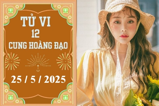 Tử vi 12 cung hoàng đạo ngày 25/5: Cự Giải khởi sắc, Song Ngư may mắn
