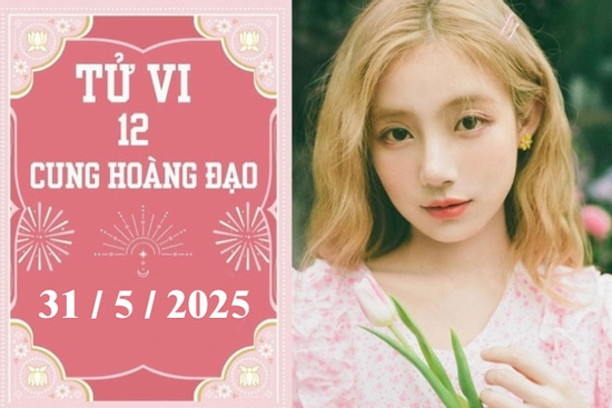 Tử vi 12 cung hoàng đạo ngày 31/5: Sư Tử thuận lợi, Song Ngư phát triển