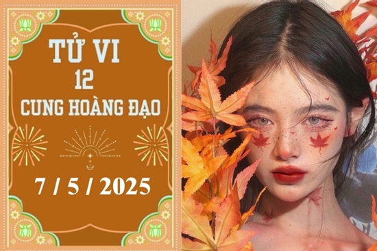 Tử vi 12 cung hoàng đạo ngày 7/5: Bạch Dương khởi sắc, Song Ngư phát triển
