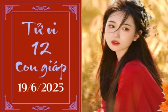 Tử vi 12 con giáp hôm nay ngày 19/6/2025: Dần phát triển, Thân khó khăn