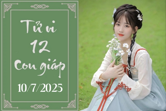 Tử vi 12 con giáp hôm nay ngày 10/7/2025: Thìn nóng vội, Ngọ phát triển
