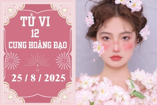 Tử vi 12 cung hoàng đạo ngày 25/8: Thiên Bình chậm trễ, Bọ Cạp khó khăn