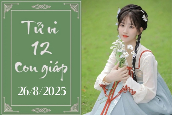 Tử vi 12 con giáp hôm nay ngày 26/8/2025: Dần khó khăn, Mão khởi sắc