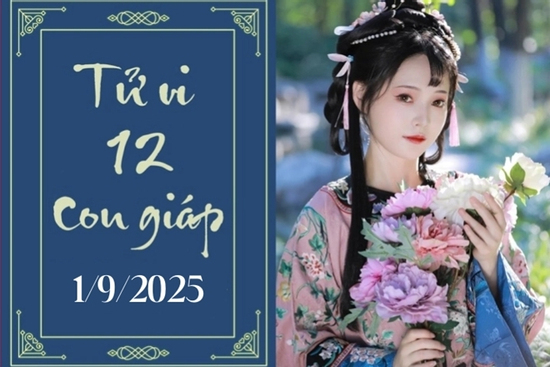 Tử vi 12 con giáp hôm nay ngày 1/9/2025: Tuất may mắn, Sửu thận trọng