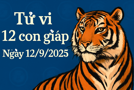 Tử vi 12 con giáp ngày 12/9/2025: Tý suôn sẻ, Ngọ trì trệ