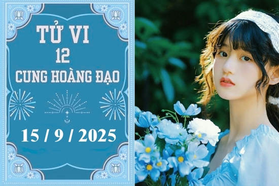 Tử vi 12 cung hoàng đạo ngày 15/9: Song Ngư phát triển, Ma Kết cảnh giác