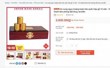 Yêu cầu Shopee gỡ sản phẩm An cung ngưu hoàng hoàn chưa được cấp phép